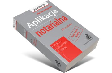 Aplikacja notarialna 2026. Pytania, odpowiedzi, tabele
