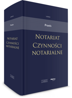 Notariat. Czynności notarialne. Praxis