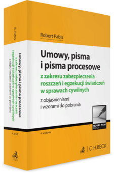 Umowy, pisma i pisma procesowe z zakresu zabezpieczenia roszczeń i egzekucji świadczeń w sprawach cywilnych z objaśnieniami i wzorami do pobrania
