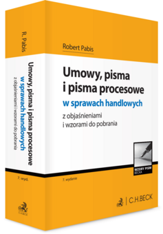 Umowy, pisma i pisma procesowe w sprawach handlowych z objaśnieniami i wzorami do pobrania