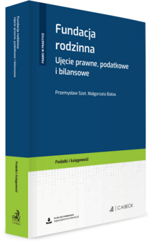 Fundacja rodzinna. Ujęcie prawne, podatkowe i bilansowe + wzory do pobrania