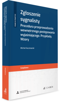 Zgłoszenie sygnalisty. Procedura przeprowadzenia wewnętrznego postępowania wyjaśniającego. Przykłady. Wzory + wzory do pobrania