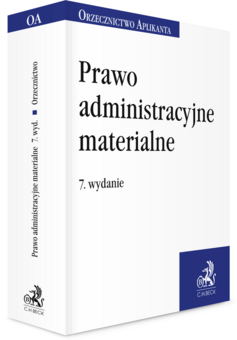 Prawo administracyjne materialne. Orzecznictwo Aplikanta