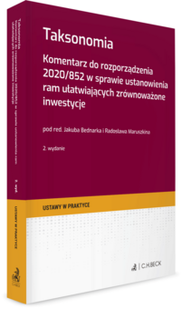 Taksonomia. Komentarz do rozporządzenia 2020/852 w sprawie ustanowienia ram ułatwiających zrównoważone inwestycje