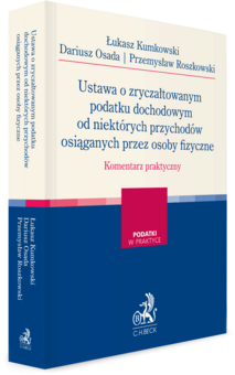 Ustawa o zryczałtowanym podatku dochodowym od niektórych przychodów osiąganych przez osoby fizyczne. Komentarz praktyczny