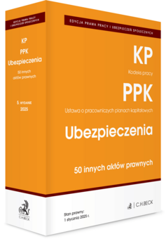 EDYCJA PRAWA PRACY. Kodeks pracy. Pracownicze plany kapitałowe. Ubezpieczenia. 50 innych aktów prawnych