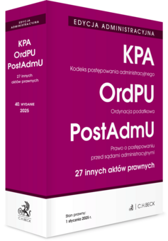 EDYCJA ADMINISTRACYJNA. Kodeks postępowania administracyjnego. Ordynacja podatkowa. Prawo o postępowaniu przed sądami administracyjnymi. 27 innych akt