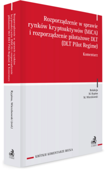 Rozporządzenie w sprawie rynków kryptoaktywów (MiCA) i rozporządzenie pilotażowe DLT (DLT Pilot Regime). Komentarz