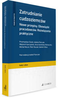 Zatrudnianie cudzoziemców. Nowe przepisy. Obowiązki pracodawców. Rozwiązania praktyczne