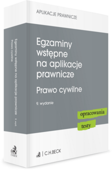 Egzaminy wstępne na aplikacje prawnicze. Prawo cywilne. Opracowania, testy