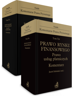 PAKIET: Prawo rynku finansowego. Prawo usług płatniczych. Prawo bankowe. Tom X A i X B. Komentarz