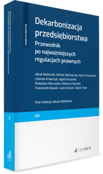 Dekarbonizacja przedsiębiorstwa. Przewodnik po najważniejszych regulacjach prawnych