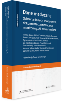 Dane medyczne. Ochrona danych osobowych, dokumentacja medyczna, monitoring, AI, otwarte dane + wzory do pobrania