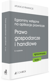 Egzaminy wstępne na aplikacje prawnicze. Prawo gospodarcze i handlowe. Opracowania, testy