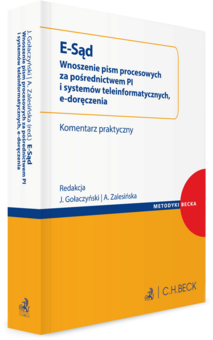 E-Sąd. Wnoszenie pism procesowych za pośrednictwem PI i systemów teleinformatycznych, e-doręczenia. Komentarz praktyczny